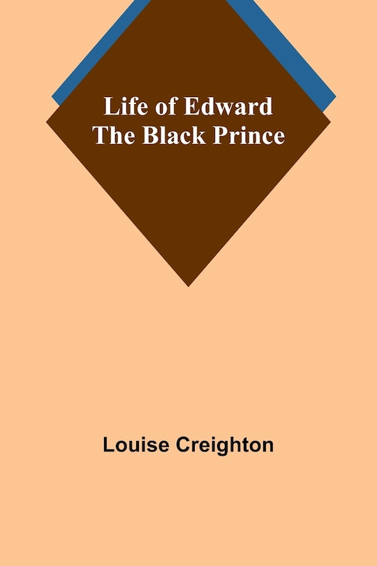 Front cover_Life of Edward the Black Prince