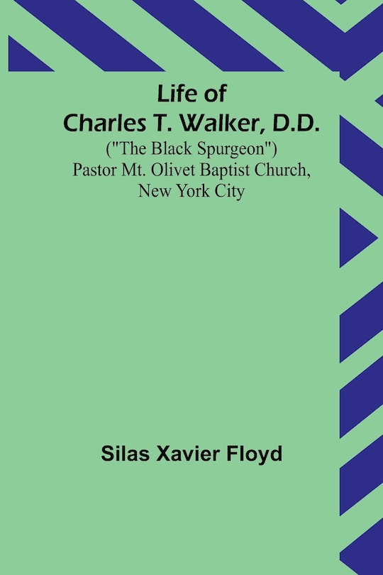 Front cover_Life of Charles T. Walker, D.D.