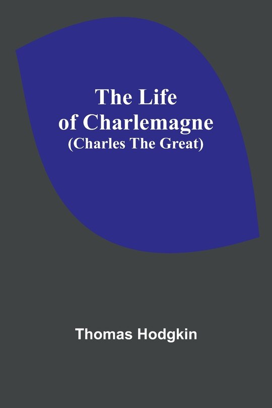 Couverture_The Life of Charlemagne (Charles the Great)