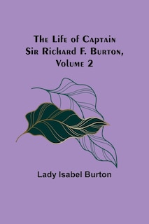Couverture_The Life of Captain Sir Richard F. Burton, volume 2