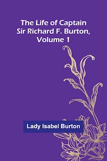 Couverture_The Life of Captain Sir Richard F. Burton, volume 1