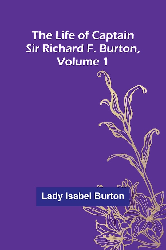 Couverture_The Life of Captain Sir Richard F. Burton, volume 1