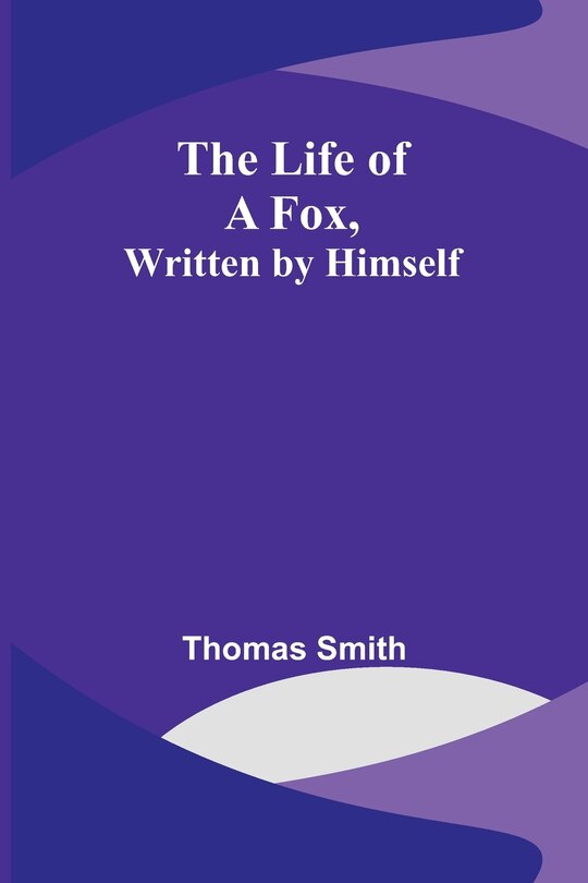 Couverture_The Life of a Fox, Written by Himself