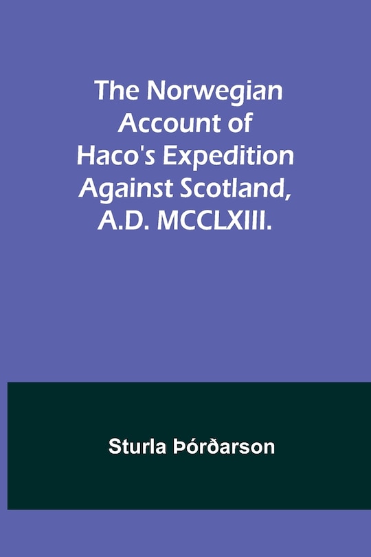Front cover_The Norwegian account of Haco's expedition against Scotland, A.D. MCCLXIII.