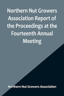Front cover_Northern Nut Growers Association Report of the Proceedings at the Fourteenth Annual Meeting; Washington D.C. September 26, 27 and 28 1923