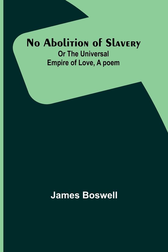 Couverture_No Abolition of Slavery; Or the Universal Empire of Love, A poem