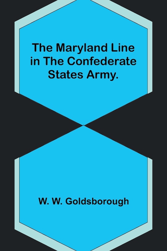 Couverture_The Maryland Line in the Confederate States Army.