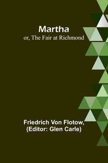 Front cover_Martha; or, The Fair at Richmond