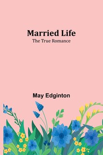 Front cover_Married Life; The True Romance