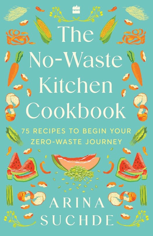 Front cover_The No-Waste Kitchen Cookbook