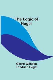 Front cover_The Logic of Hegel
