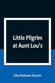Front cover_Little Pilgrim at Aunt Lou's