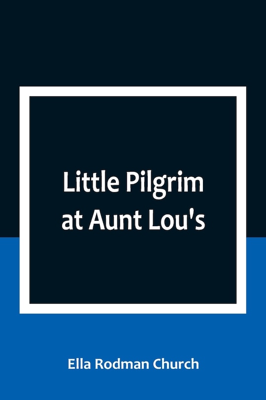 Front cover_Little Pilgrim at Aunt Lou's