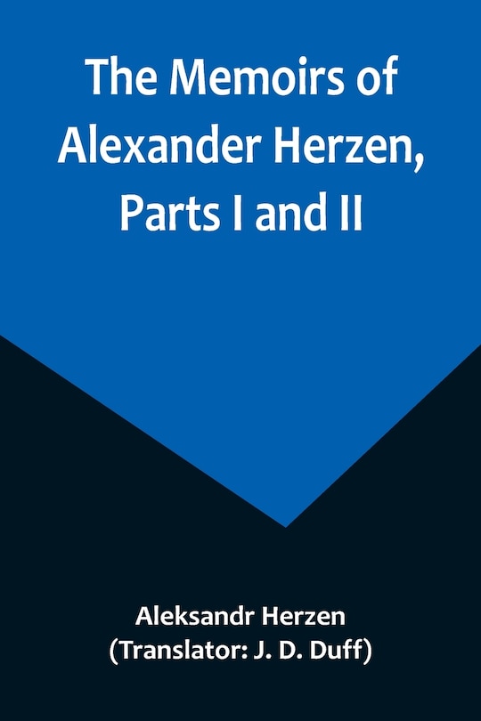 Front cover_The Memoirs of Alexander Herzen, Parts I and II