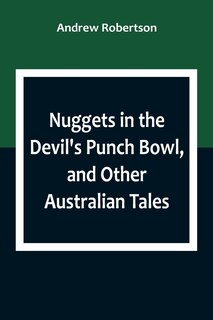 Couverture_Nuggets in the Devil's Punch Bowl, and Other Australian Tales