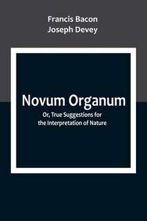 Front cover_Novum Organum; Or, True Suggestions for the Interpretation of Nature
