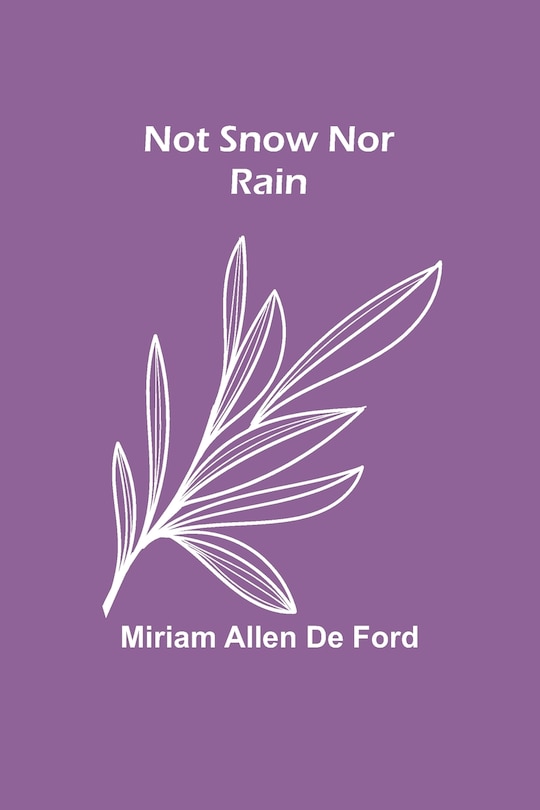 Front cover_Not Snow Nor Rain