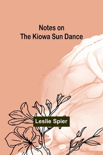 Front cover_Notes on the Kiowa Sun Dance