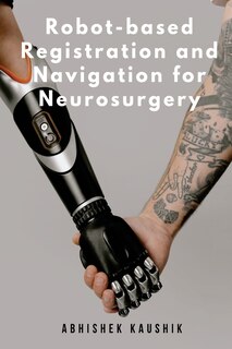Couverture_Robot-based Registration and Navigation for Neurosurgery