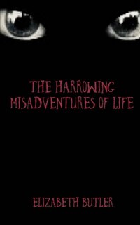 Front cover_The Harrowing Misadventures Of Life