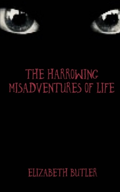 Front cover_The Harrowing Misadventures Of Life