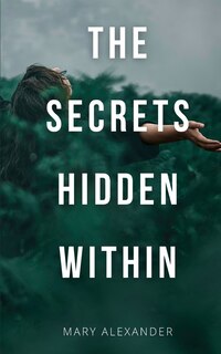 Front cover_The Secrets Hidden Within