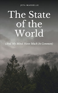 Couverture_The State of the World (And My Mind Have Much In Common)