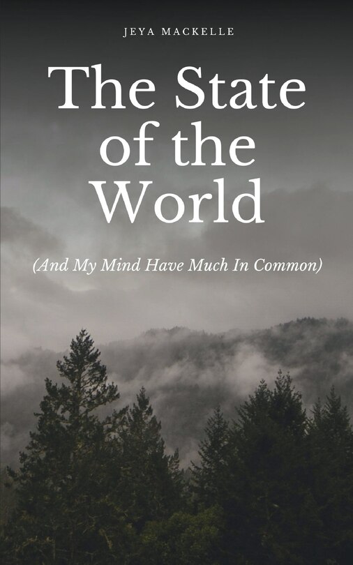 Couverture_The State of the World (And My Mind Have Much In Common)