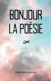 Bonjour La Poésie