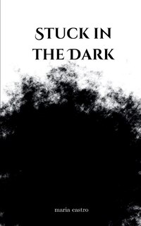 Front cover_Stuck in the Dark