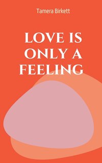 Front cover_love is only a feeling