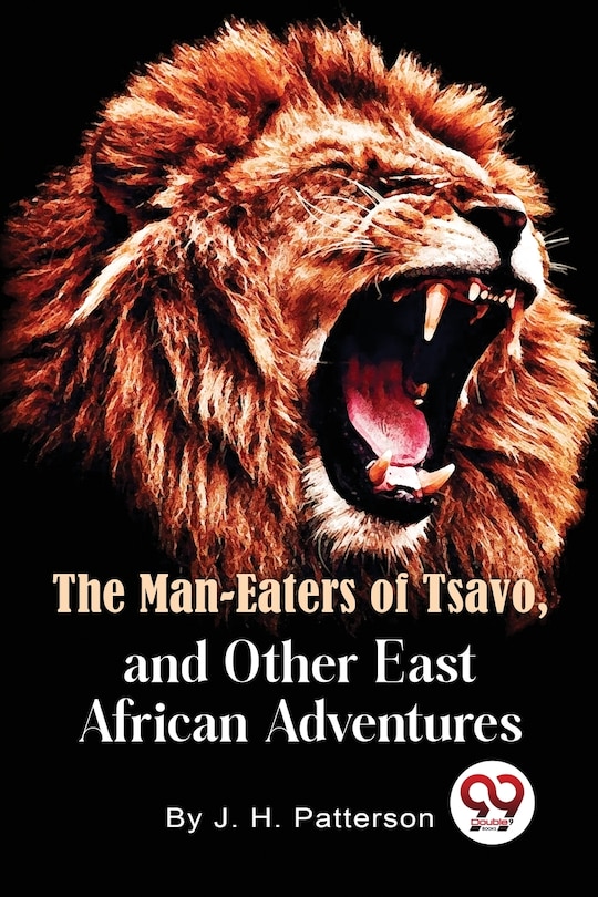 Front cover_The Man -Eaters of Tsavo and Other East African Adventures