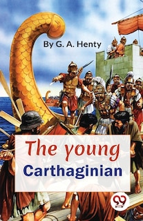 Front cover_The Young Carthaginian A story Of The Times Of Hannibal