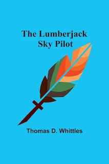Front cover_The Lumberjack Sky Pilot