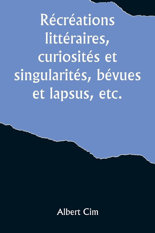 Front cover_Récréations littéraires, curiosités et singularités, bévues et lapsus, etc.