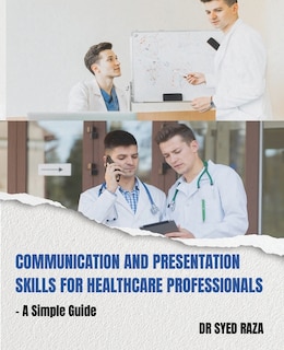 Couverture_Communication and Presentation Skills for Healthcare Professionals a Simple Guide