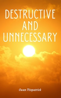 Front cover_Destructive and Unnecessary