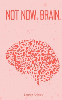 Couverture_Not Now, Brain.