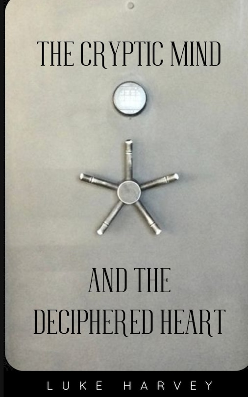Front cover_The Cryptic Mind and the Deciphered Heart