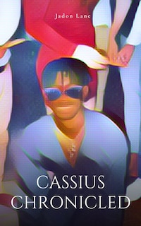 Front cover_Cassius Chronicled