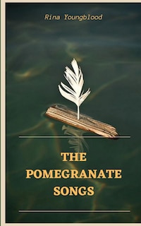 Front cover_The Pomegranate Songs