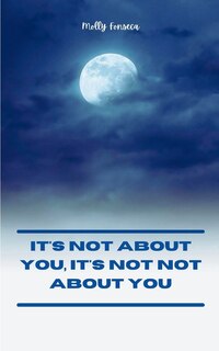 Front cover_It's Not About You, It's Not Not About You