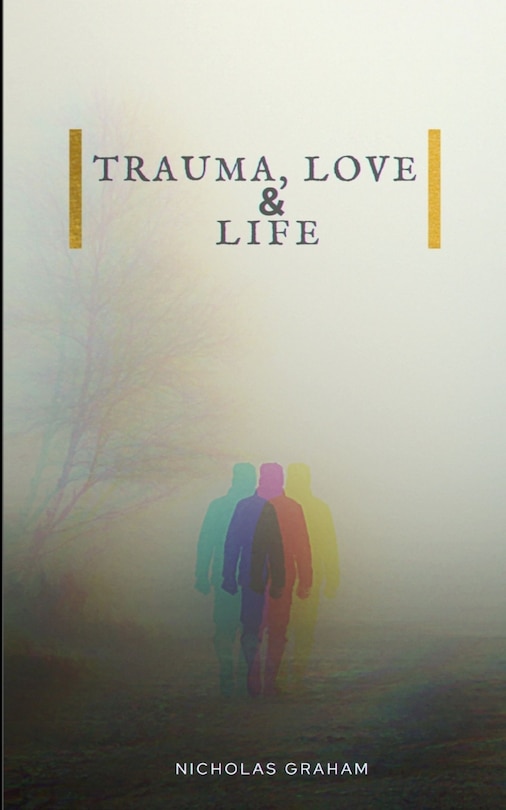 Front cover_Trauma, Love, and Life