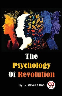 Front cover_The Psychology Of Revolution