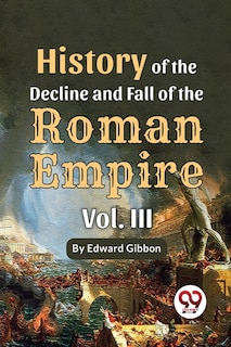 Front cover_History Of The Decline And Fall Of The Roman Empire Vol-3