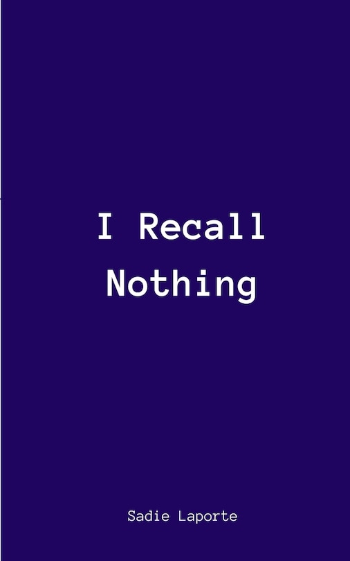 Front cover_I Recall Nothing