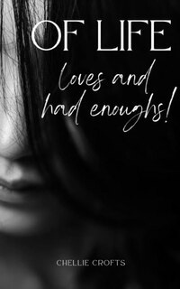Front cover_Of life, loves and had enoughs!