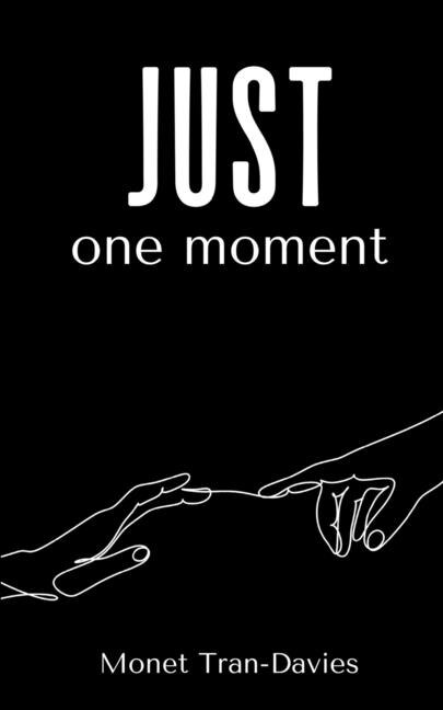 just one moment