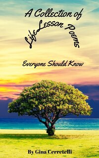 Front cover_A Collection of Life Lesson Poems Everyone Should Know