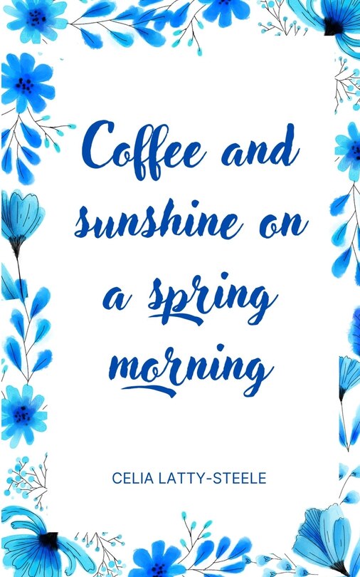 Front cover_Coffee and sunshine on a spring morning